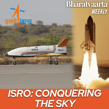 Bharatvaarta Weekly #135 - Is India the Next Space Superpower? Xi Jinping meets France and EU Presidents and more!