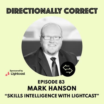 #83 - Mark Hanson - Skills Intelligence With Lightcast & Is The Future Skill-Based?