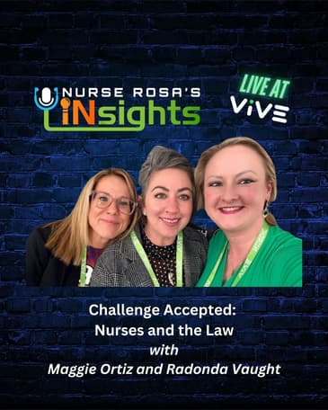 Ep 23 - LIVE at VIVE - Challenge Accepted: Nurses and the Law