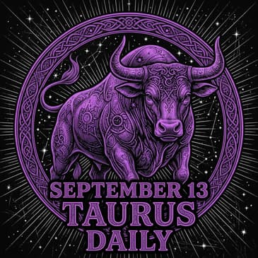 Sunday, September 13, 2026 Taurus Horoscope Today