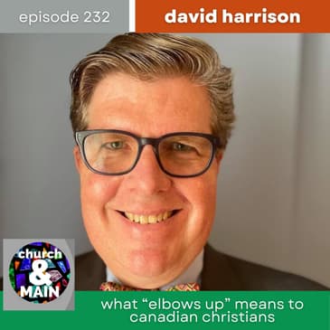 What "Elbows Up" Means to Canadian Christians with David Harrison | Episode 232