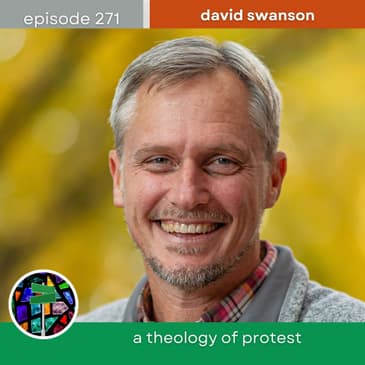 A Theology of Protest with David Swanson | Episode 271