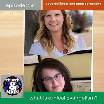 What Is Ethical Evangelism? with DeDe Dollinger and CeCe Cernansky | Episode 238