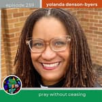 Pray Without Ceasing with Yolanda Denson-Byers |Episode 259