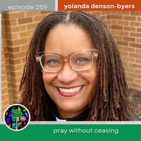 Pray Without Ceasing with Yolanda Denson-Byers |Episode 259