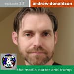 Why Jimmy Carter's Legacy Matters with Andrew Donaldson | Episode 217