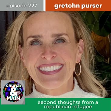 Second Thoughts from a Republican Refugee with Gretchen Purser | Episode 227