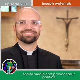 Social Media and Provocateur Politics with Joseph Wolyniak | Episode 258