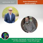 Revival, Renewal, and the Future of the Disciples – Live from GA with Loren Richmond Jr. | Episode 247