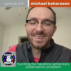 Hunting for Heretics: America's Polarization Problem with Michael Baharaeen | Episode 275