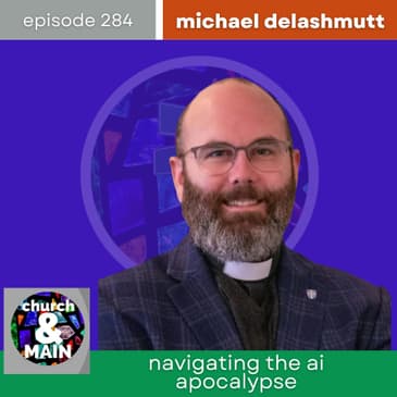 Navigating the AI Apocalypse with Michael DeLashmutt | Episode 284