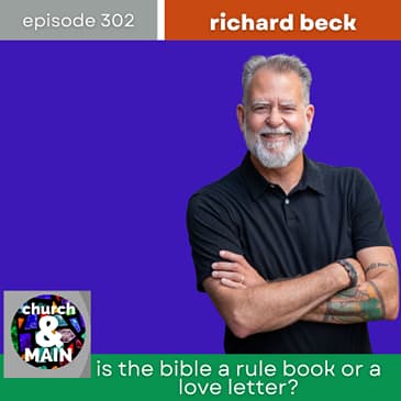 Is the Bible a Rule Book or a Love Letter? with Richard Beck | Episode 302