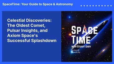 Celestial Discoveries: The Oldest Comet, Pulsar Insights, and Axiom Space’s Successful Splashdown