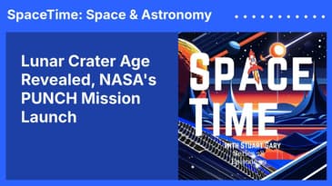Lunar Crater Age Revealed, NASA’s PUNCH Mission Launch
