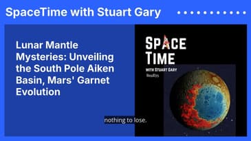 Lunar Mantle Mysteries: Unveiling the South Pole Aiken Basin, Mars’ Garnet Evolution