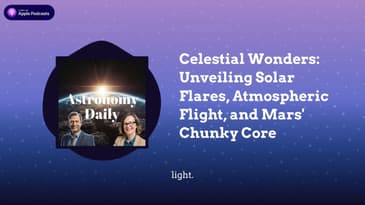 Celestial Wonders: Unveiling Solar Flares, Atmospheric Flight, and Mars’ Chunky Core