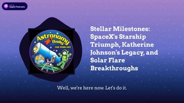 Stellar Milestones: SpaceX’s Starship Triumph, Katherine Johnson’s Legacy, and Solar Flare...