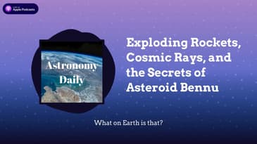 Exploding Rockets, Cosmic Rays, and the Secrets of Asteroid Bennu