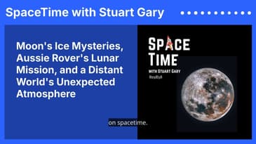 Moon’s Ice Mysteries, Aussie Rover’s Lunar Mission, and a Distant World’s Unexpected Atmosphere