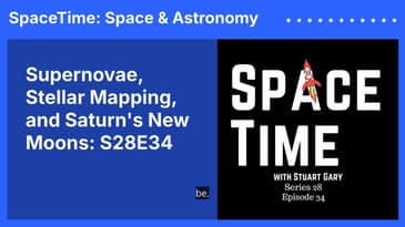 Supernovae, Stellar Mapping, and Saturn’s New Moons: S28E34