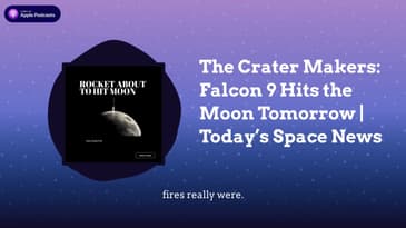 The Crater Makers: Falcon 9 Hits the Moon Tomorrow | Today’s Space News