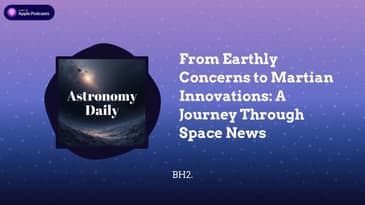 From Earthly Concerns to Martian Innovations: A Journey Through Space News