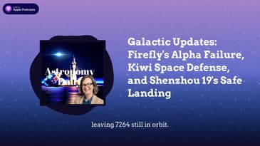 Galactic Updates: Firefly’s Alpha Failure, Kiwi Space Defense, and Shenzhou 19’s Safe Landing