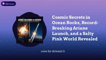 Cosmic Secrets in Ocean Rocks, Record-Breaking Ariane Launch, and a Salty Pink World Revealed