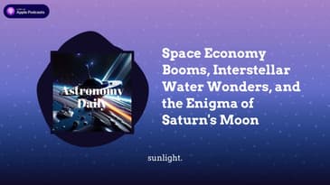 Space Economy Booms, Interstellar Water Wonders, and the Enigma of Saturn’s Moon