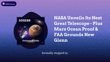 NASA Unveils Its Next Great Telescope - Plus Mars Ocean Proof & FAA Grounds New Glenn