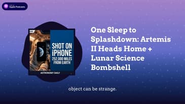 One Sleep to Splashdown: Artemis II Heads Home + Lunar Science Bombshell