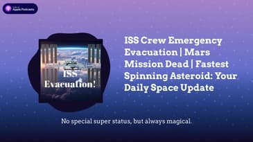 ISS Crew Emergency Evacuation | Mars Mission Dead | Fastest Spinning Asteroid: Your Daily Space...