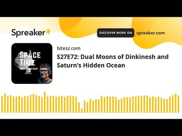 S27E72: Dual Moons of Dinkinesh and Saturn’s Hidden Ocean