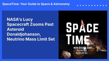 NASA’s Lucy Spacecraft Zooms Past Asteroid Donaldjohanson, Neutrino Mass Limit Set