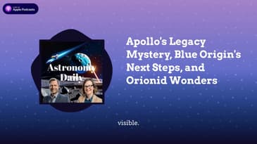 Apollo’s Legacy Mystery, Blue Origin’s Next Steps, and Orionid Wonders