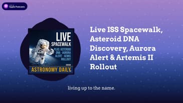 Live ISS Spacewalk, Asteroid DNA Discovery, Aurora Alert & Artemis II Rollout