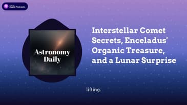 Interstellar Comet Secrets, Enceladus’ Organic Treasure, and a Lunar Surprise