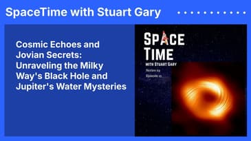 Cosmic Echoes and Jovian Secrets: Unraveling the Milky Way’s Black Hole and Jupiter’s Water...