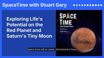 Exploring Life’s Potential on the Red Planet and Saturn’s Tiny Moon