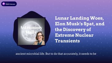 Lunar Landing Woes, Elon Musk’s Spat, and the Discovery of Extreme Nuclear Transients