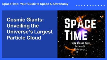 Cosmic Giants: Unveiling the Universe’s Largest Particle Cloud