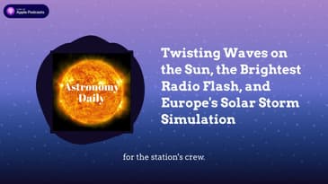 Twisting Waves on the Sun, the Brightest Radio Flash, and Europe’s Solar Storm Simulation
