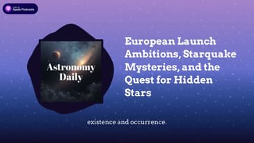 European Launch Ambitions, Starquake Mysteries, and the Quest for Hidden Stars