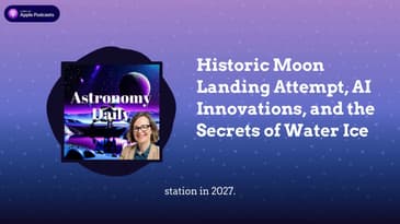 Historic Moon Landing Attempt, AI Innovations, and the Secrets of Water Ice