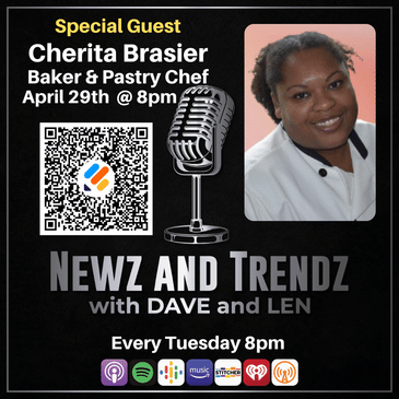 🎙️ Newz and Trendz with Dave and Len: Sweet Treats w/ Cherita Brasier, Bad Business Moves & Buying Black ✊🏾