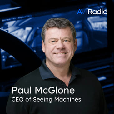 Getting Everyone Home Safe ft. Paul McGlone of Seeing Machines