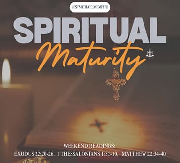 Homily: Spiritual Maturity
