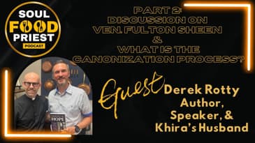 Q&A: Part 2 Discussion on Ven. Fulton Sheen & What is the Canonization Process?