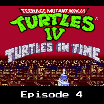 Retro Wildlands #4 - Teenage Mutant Ninja Turtles IV: Turtles In Time