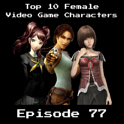 Retro Wildlands #77 - Top 10 Female Video Game Characters